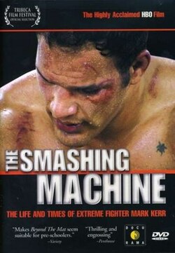 The_Smashing_Machine_The_Life_and_Times_of_Extreme_Fighter_Mark_Kerr