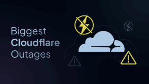 Biggest-Cloudflare-Outages